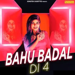 Bahu Badal Di 4